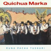 Quichua Marka - Runa Pacha Tushuri (2000)