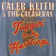 Caleb Keith & the Calaveras - Tuggin' on My Heartstrings (2023)