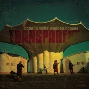 Bobo In White Wooden Houses - Transparent (2010)