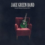 Jake Green Band - Live @ Malmö festival (2011)