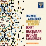 Ensemble arabesques, Emmanuelle Bertrand - Ibert - Hartmann - Dvorák: Kammermusik (2021) [Hi-Res]