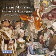 Fausto Caporali - Matthey: Le trascrizioni per organo (2022)