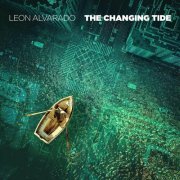 Leon Alvarado - The Changing Tide (2024)