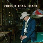 Abe Mac - Freight Train Heart (2023)