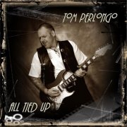 Tom Perlongo - All Tied Up (2013)