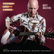 Matt Masters - Everybody Loves a Winner (2021)