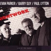Evan Parker, Barry Guy, Paul Lytton - Nightwork: Live At The Sunset (2010)