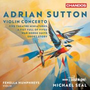 Fenella Humphreys, BBC Philharmonic, Michael Seal - Adrian Sutton: Orchestral Works (2024) [Hi-Res]