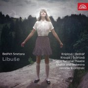 Nadežda Kniplová, Prague National Theatre Chorus and Orchestra, Jaroslav Krombholc - Smetana: Libuse (2009)