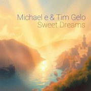 Michael e, Tim Gelo - Sweet Dreams (2025)