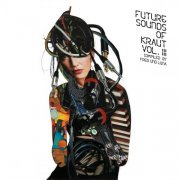 Various Artists - Future Sounds Of Kraut, Vol. 3 (Compiled by Fred und Luna) (2024)