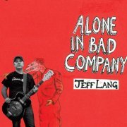 Jeff Lang - Alone In Bad Company (2017)