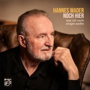 Hannes Wader - Noch hier - Was ich noch singen wollte (2022) Hi-Res