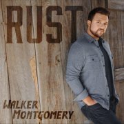 Walker Montgomery - Rust (2022)