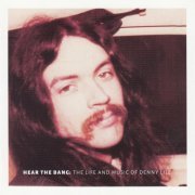 Denny Lile - Hear The Bang: The Life And Music Of Denny Lile (2015)