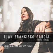 Helen Ninoska Mendez Thrall - Juan Francisco Garcia: Piano Music (2022)
