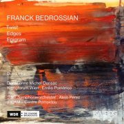 SWR Symphonieorchester - Franck Bedrossian: Twist, Edges & Epigram (2020)