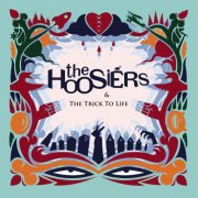 The Hoosiers - The Trick To Life [10th Anniversary Edition] (2017)