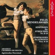 Amadeus Chamber Orchestra, Agnieszka Duczmal - Mendelssohn: Symphonies For Strings Nos. 9-10 (2006)