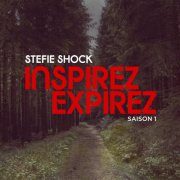 Stefie Shock - Inspirez expirez - Saison 1 (2024) [Hi-Res]