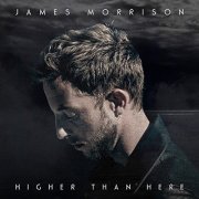 James Morrison - Higher Than Here (2015)