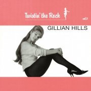 Gillian Hills - Twistin’ The Rock, Vol. 9 (2006)