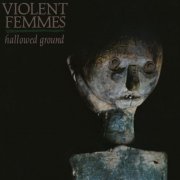 Violent Femmes - Hallowed Ground (Remastered 2024) (1984) [Hi-Res]