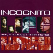 Incognito - Life Stranger Than Fiction (2001)