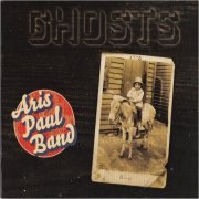 Aris Paul Band - Ghosts (2020) [CD Rip]