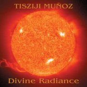 Tisziji Muñoz - Divine Radiance (2003)