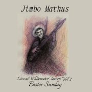 Jimbo Mathus - Live at Whitewater Tavern Vol 2 Easter Sunday (Live) (2026) [Hi-Res]