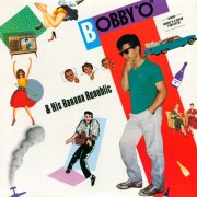 Bobby Orlando - Bobby ''O'' & His Banana Republic (1985) LP