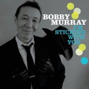 Bobby Murray - I'm Stickin' With You (2013)