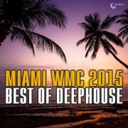 Miami WMC 2015 Best of Deephouse (2015)