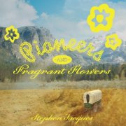 Stephen Jacques - Pioneers and Fragrant Flowers (2025)