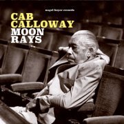 Cab Calloway - Moon Rays (2018)