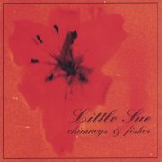 Little Sue - Chimneys & Fishes (1997)