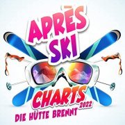 VA - Après Ski Charts 2022 : Die Hütte brennt (2021)