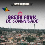 Kevin do Recife, Lampião Music - Brega Funk de Comunidade (2025)