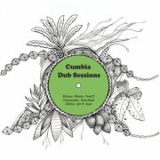 Rishnu, I Roots & Fred Z feat. Grayssoker - Cumbia Dub Sessions (2026) [Hi-Res]