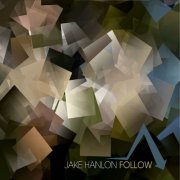 Jake Hanlon - Follow (2010)