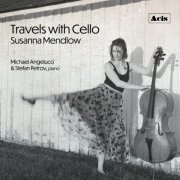 Susanna Mendlow, Michael Angelucci & Stefan Petrov - Travels with Cello (2025) Hi-Res