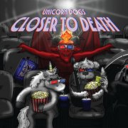 Unicorn Dogs - Closer To Death (2026) Hi-Res