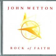 John Wetton - Rock Of Faith (2003)