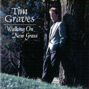 Tim Graves - Walking on New Grass (1997)