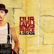 Our Lady Peace - A Decade (Bonus Tracks Version) (2006)