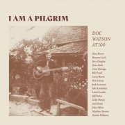 VA - I Am A Pilgrim - Doc Watson at 100 (2023)