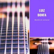 Luiz Bonfá - Manhã de carnaval (2019)