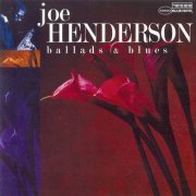 Joe Henderson - Ballads & Blues (1997)