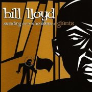 Bill Lloyd - Standing on the Shoulders of Giants (Reissue) (1999/2011)